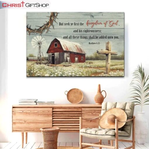 But Seek Ye First The Kingdom Of God, Old Farm Barn Flower Wall Art (Canvas and Poster )