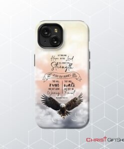 But Those Who Hope In The Lord Will Renew Their Strength Isaiah 4031 Phone Case