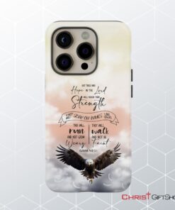 But Those Who Hope In The Lord Will Renew Their Strength Isaiah 4031 Phone Case