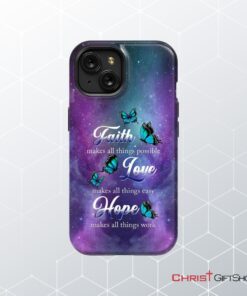 Butterfly Faith Makes All Things Possible Christian Phone Case