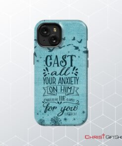 Cast All Your Anxiety On Him 1 Peter 57 Phone Case Bible Verse Phone Case