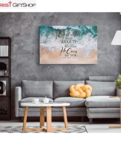 Cast All Your Anxiety On Him Because He Cares For You 1 Peter 57 Canvas Wall Art