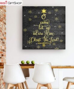 Christian Christmas Gifts O Come Let Us Adore Him Christ The Lord Christmas Canvas Print