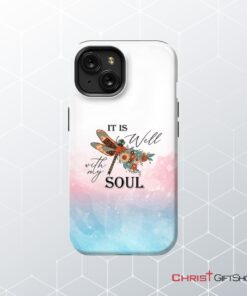 Christian Phone Case, It Is Well With My Soul, Dragonfly Flowers