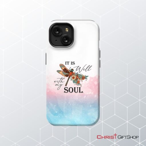 Christian Phone Case, It Is Well With My Soul, Dragonfly Flowers