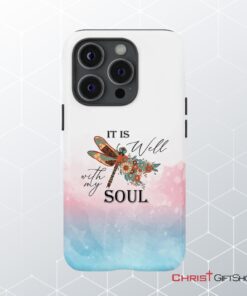 Christian Phone Case, It Is Well With My Soul, Dragonfly Flowers