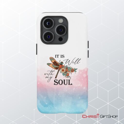 Christian Phone Case, It Is Well With My Soul, Dragonfly Flowers