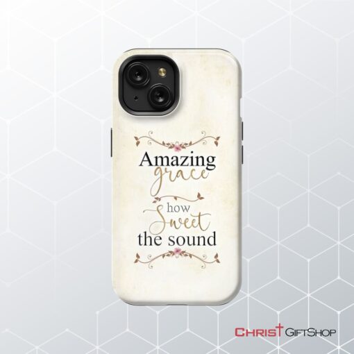 Christian Phone Cases Amazing Grace How Sweet The Sound Phone Case