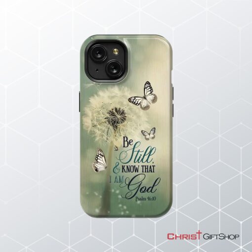 Christian Phone Cases Be Still And Know Psalm 4610 Dandelion Butterfly Phone Case