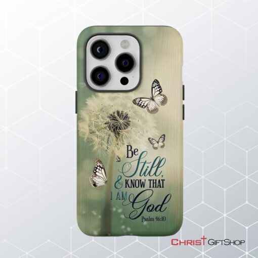 Christian Phone Cases Be Still And Know Psalm 4610 Dandelion Butterfly Phone Case