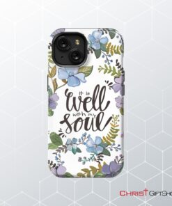 Christian Phone Cases It Well With My Soul Phone Case