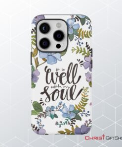 Christian Phone Cases It Well With My Soul Phone Case