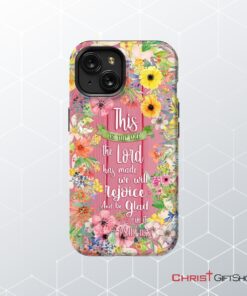 Christian Phone Cases This Is The Day The Lord Has Made Psalm 11824 Phone Case