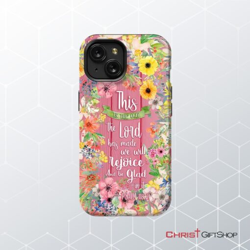 Christian Phone Cases This Is The Day The Lord Has Made Psalm 11824 Phone Case