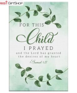 Christian Wall Art 1 Samuel 127 For This Child I Prayed Wall Art Canvas Print