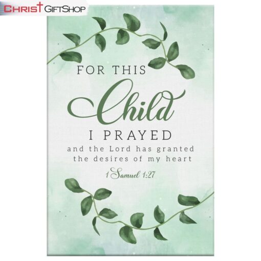 Christian Wall Art 1 Samuel 127 For This Child I Prayed Wall Art Canvas Print