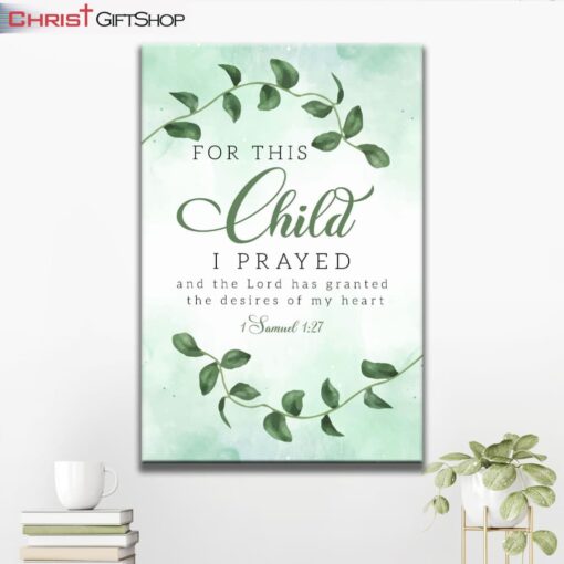 Christian Wall Art 1 Samuel 127 For This Child I Prayed Wall Art Canvas Print