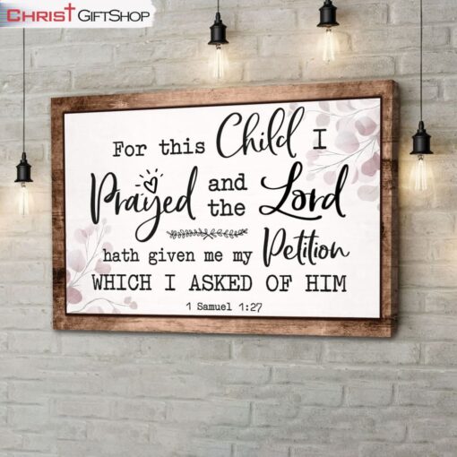 Christian Wall Art 1 Samuel 127 Kjv For This Child I Prayed Wall Art Canvas