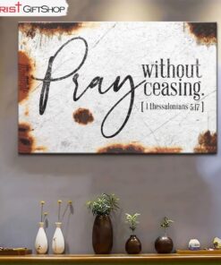 Christian Wall Art 1 Thessalonians 517 Pray Without Ceasing Canvas Print, Christian Wall Decor