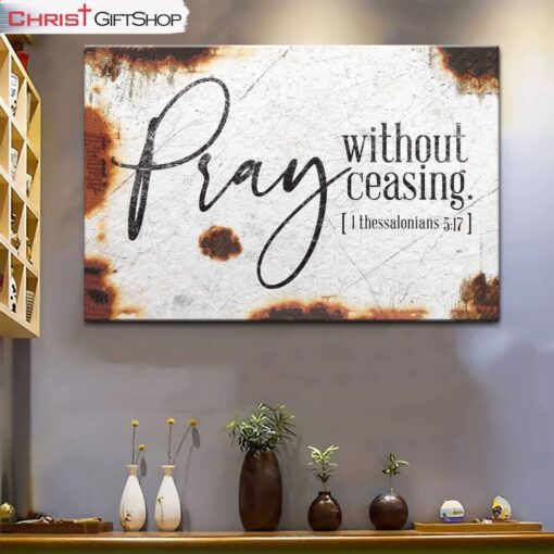 Christian Wall Art 1 Thessalonians 517 Pray Without Ceasing Canvas Print, Christian Wall Decor