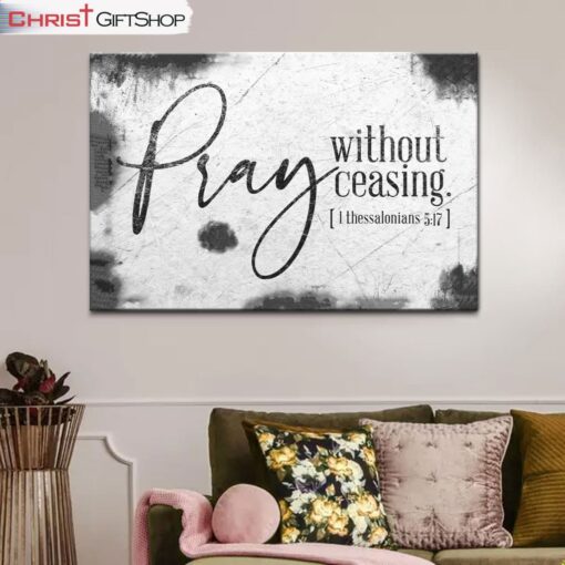 Christian Wall Art 1 Thessalonians 517 Pray Without Ceasing Canvas Print, Christian Wall Decor