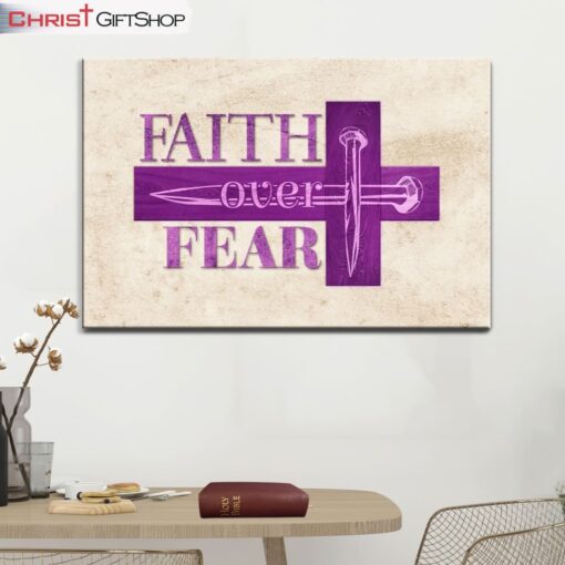 Christian Wall Art Faith Over Fear With Cross Wall Art Canvas and Poster Print