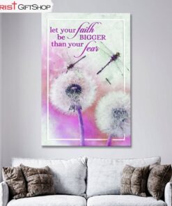 Christian Wall Art Let Your Faith Be Bigger Than Your Fear Dragonfly Dandelion Canvas