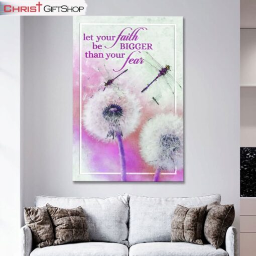 Christian Wall Art Let Your Faith Be Bigger Than Your Fear Dragonfly Dandelion Canvas