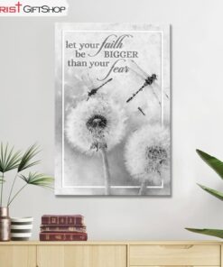 Christian Wall Art Let Your Faith Be Bigger Than Your Fear Dragonfly Dandelion Canvas