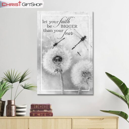 Christian Wall Art Let Your Faith Be Bigger Than Your Fear Dragonfly Dandelion Canvas