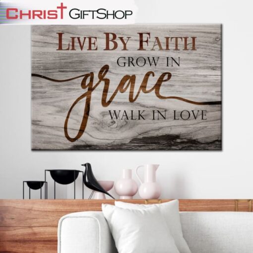 Christian Wall Art Live By Faith Grow In Grace Walk In Love Wall Art Canvas