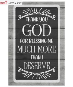 Christian Wall Art Thank You God For Blessing Me Much More Than I Deserve Canvas Print