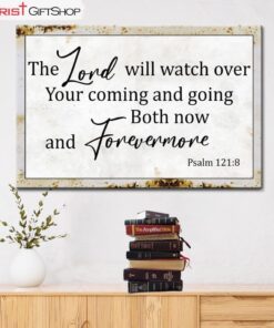 Christian Wall Art The Lord Will Watch Over Your Coming Going Wall Art Canvas Print