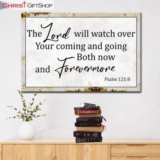 Christian Wall Art The Lord Will Watch Over Your Coming Going Wall Art Canvas Print