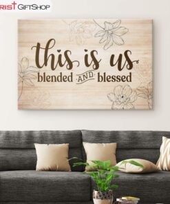 Christian Wall Art - This Is Us Blended And Blessed Canvas