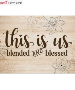 Christian Wall Art - This Is Us Blended And Blessed Canvas