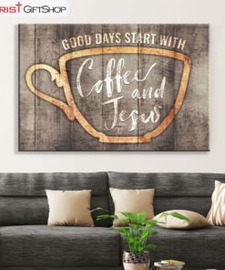 Christian Wall Decor Good Days Start With Coffee And Jesus Wall Art Canvas