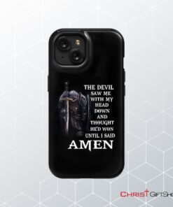 Christian Warrior, The Devil Saw Me With My Head Down Knight Kneeling Phone Case