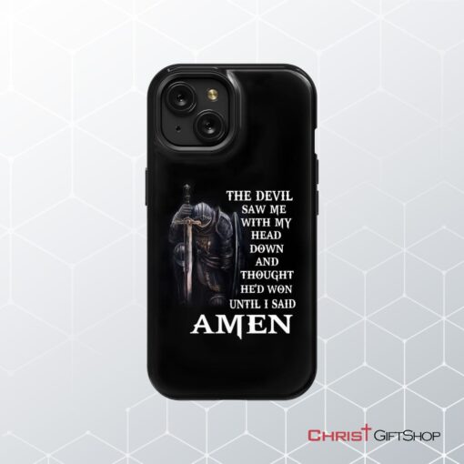 Christian Warrior, The Devil Saw Me With My Head Down Knight Kneeling Phone Case