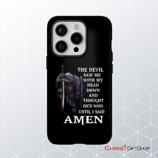 Christian Warrior, The Devil Saw Me With My Head Down Knight Kneeling Phone Case