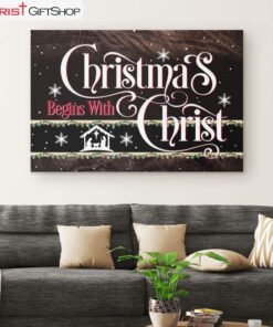 Christmas Begins With Christ Jesus Born Wall Art Canvas and Poster, Christian Christmas Decoration