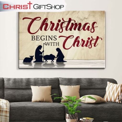 Christmas Begins With Christ, Nativity Of Jesus, Christmas Wall Art Canvas