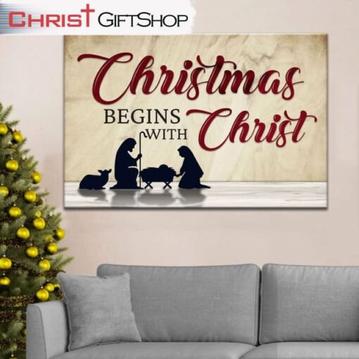 Christmas Begins With Christ, Nativity Of Jesus, Christmas Wall Art Canvas