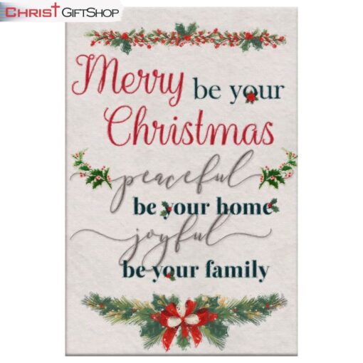 Christmas Wall Art Canvas and Poster Merry Be Your Christmas, Peaceful Be Your Home, Joyful Be Your Family