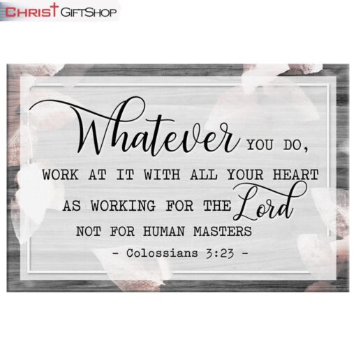 Colossians 323 Whatever You Do Wall Art Canvas