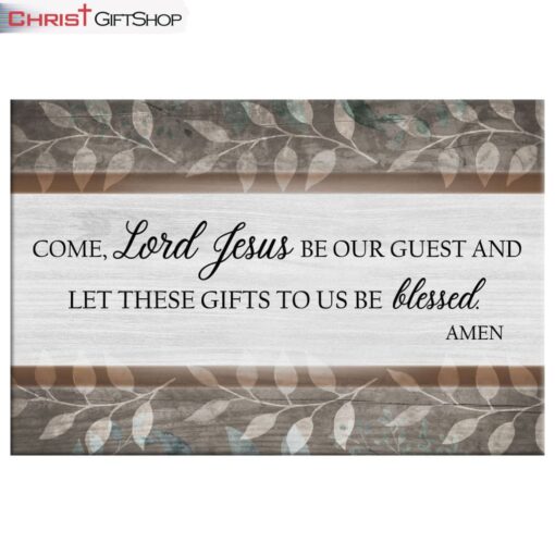 Come Lord Jesus Be Our Guest Wall Art Canvas Print