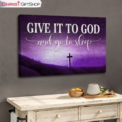 Cross Starry Sky, Give It To God And Go To Sleep Wall Art Canvas Print