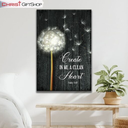 Dandelion Create In Me A Clean Heart Psalm 5110, Christian Wall Art Canvas