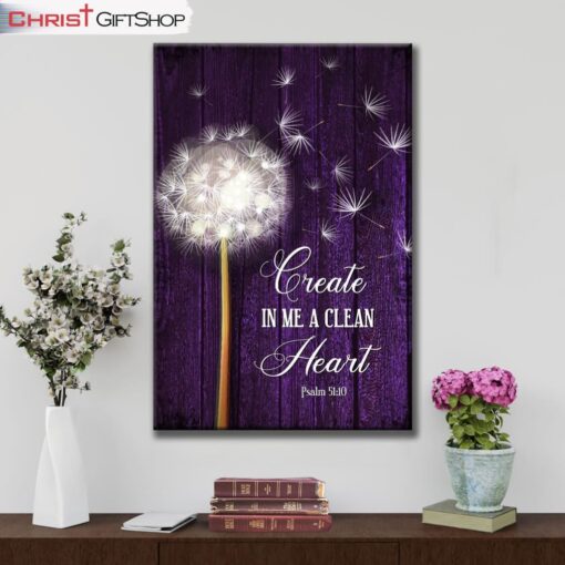 Dandelion Create In Me A Clean Heart Psalm 5110, Christian Wall Art Canvas