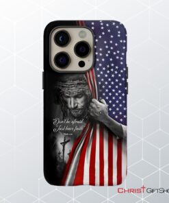 Don't Be Afraid Just Have Faith Mark 536 American Flag Christian Phone Case